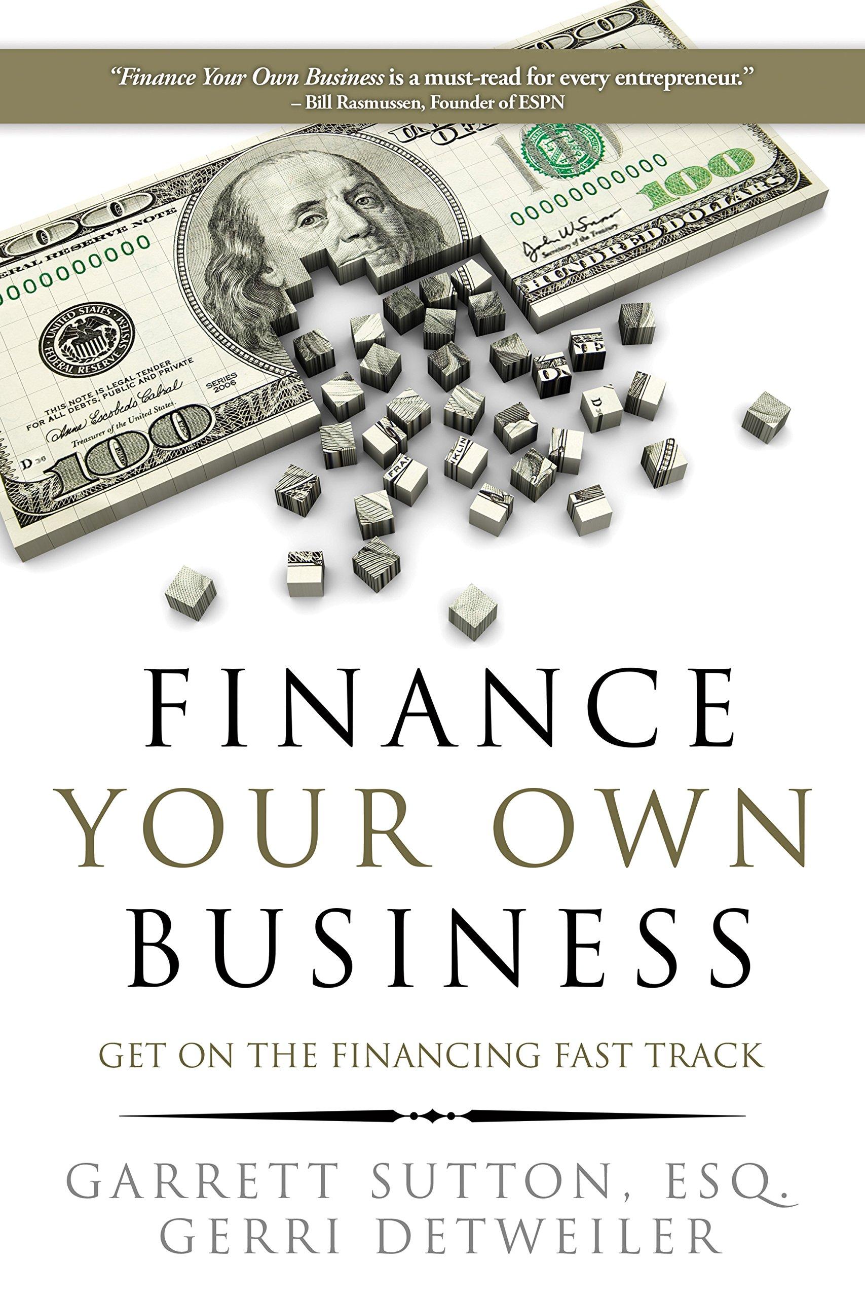 finance your own business get on the financing fast track 1st edition garrett sutton, gerri detweiler