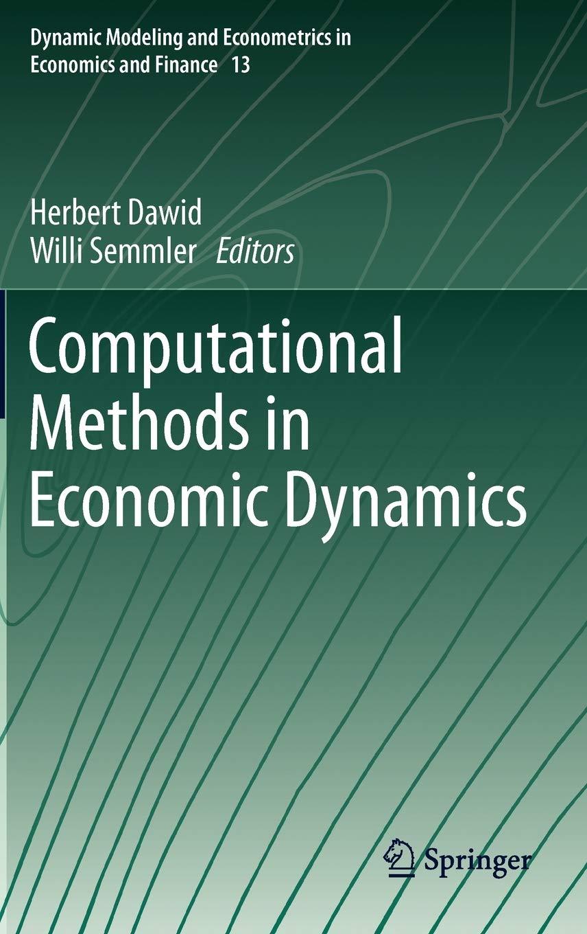 computational methods in economic dynamics dynamic modeling and econometrics in economics and finance 2011th