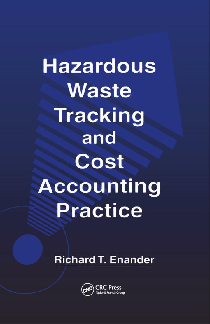 hazardous waste tracking and cost accounting practice 1st edition richard t. enander 1566701422, 9781566701426