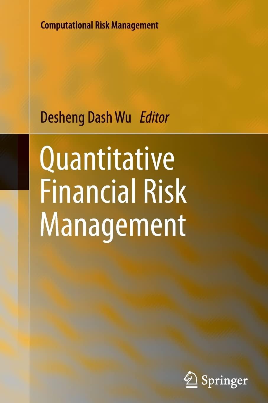 quantitative financial risk management computational risk management 2011th edition desheng dash wu