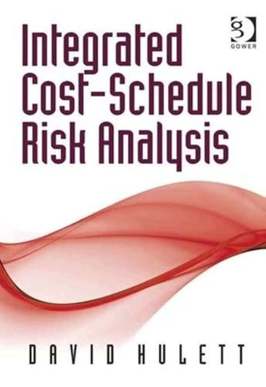 integrated cost schedule risk analysis 1st edition david hulett 0566091666, 9780566091667