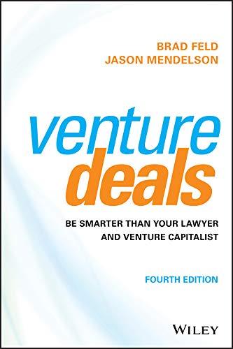 venture deals be smarter than your lawyer and venture capitalist 4th edition brad feld, jason mendelson