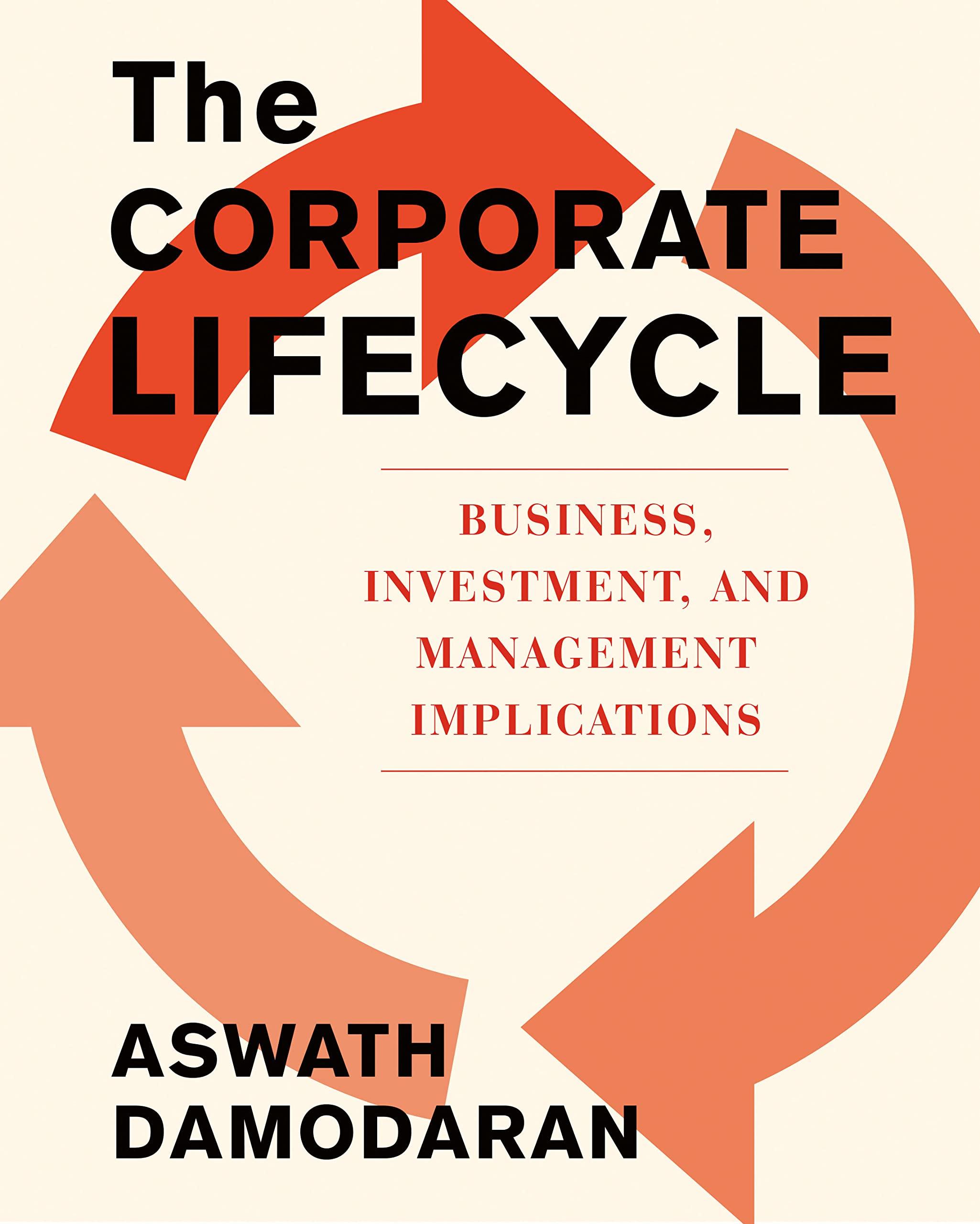 the corporate lifecycle business investment and management implications 1st edition aswath damodaran