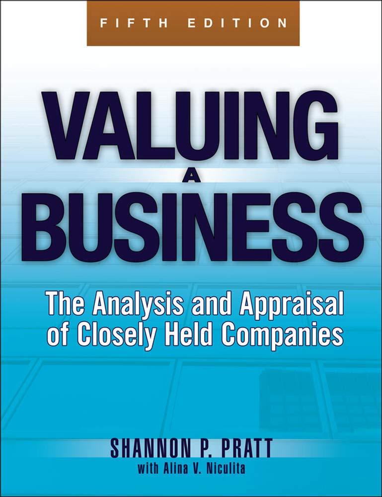 valuing a business the analysis and appraisal of closely held companies 5th edition shannon p. pratt, alina