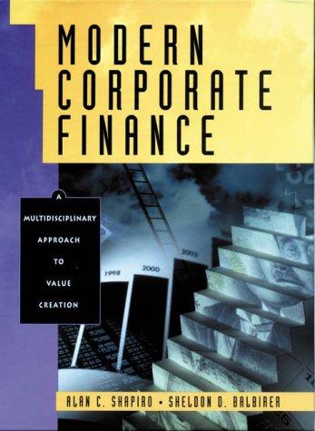 modern corporate finance a multidisciplinary approach to value creation 1st edition sheldon d. balbirer, alan