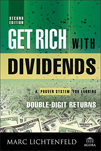 get rich with dividends a proven system for earning double digit returns 2nd edition marc lichtenfeld