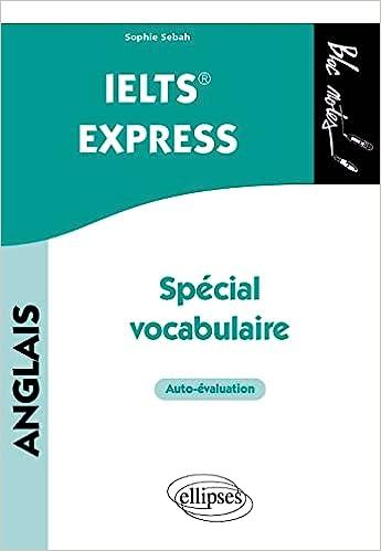 anglais ielts express special vocabulaire 1st edition sophie sebah 2340066514, 978-2340066519