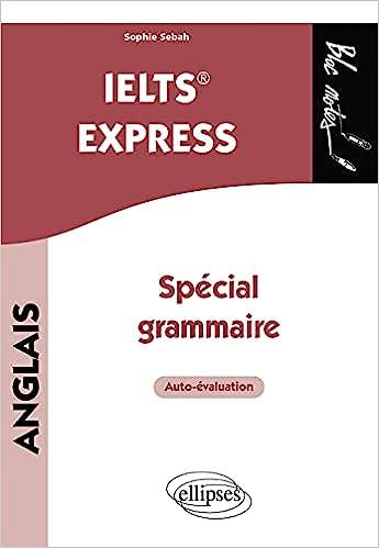 anglais ielts express special grammaire 1st edition sophie sebah 2340060966, 978-2340060968
