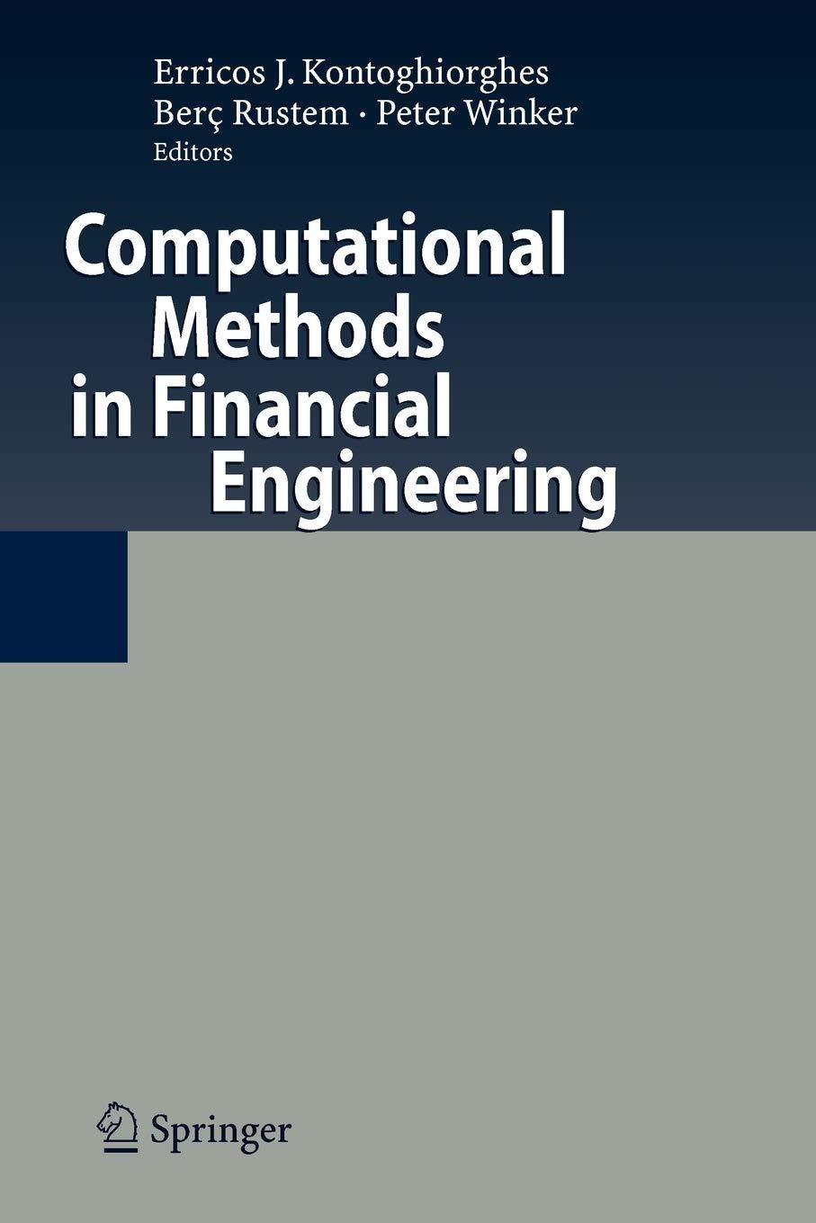 computational methods in financial engineering 1st edition erricos kontoghiorghes, berc rustem, peter winker
