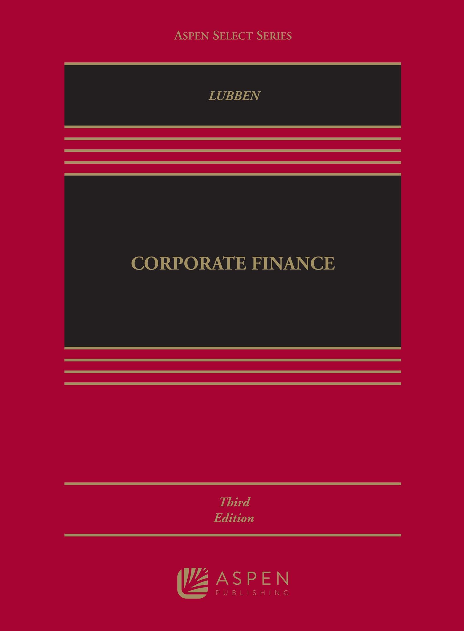 corporate finance 3rd edition stephen j. lubben 1543831923, 978-1543831924