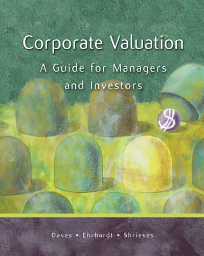 corporate valuation a guide for managers and investors 1st edition phillip r. daves, michael c. ehrhardt, ron