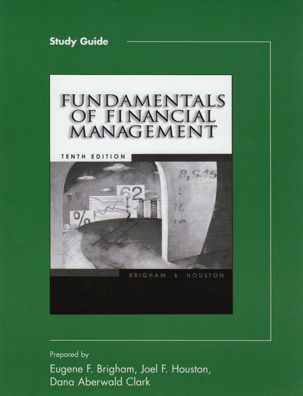 study guide fundamentals of financial management 10th edition eugene f. brigham, joel f. houston, dana