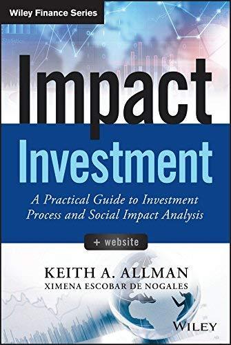 impact investment website a practical guide to investment process and social impact analysis 1st edition
