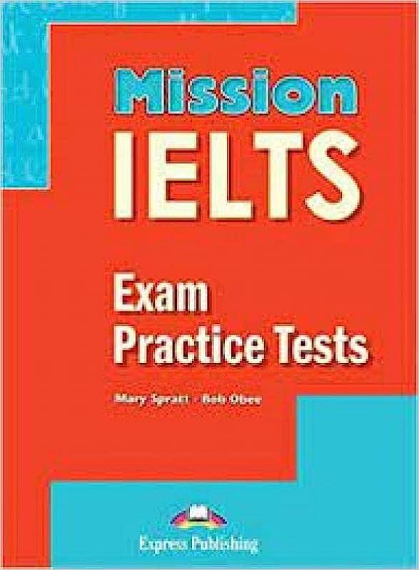 mission ielts 2 academic exam practice tests 1st edition bob obee, mary spratt 1471579735, 978-1471579738
