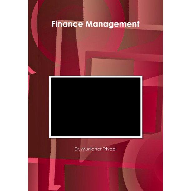 finance management 1st edition dr. murlidhar trivedi 1304748863, 978-1304748867