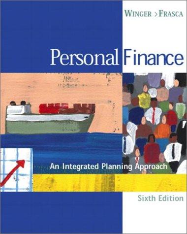 personal finance an integrated planning approach 6th edition bernard r. winger, ralph j. frasca 0131795309,