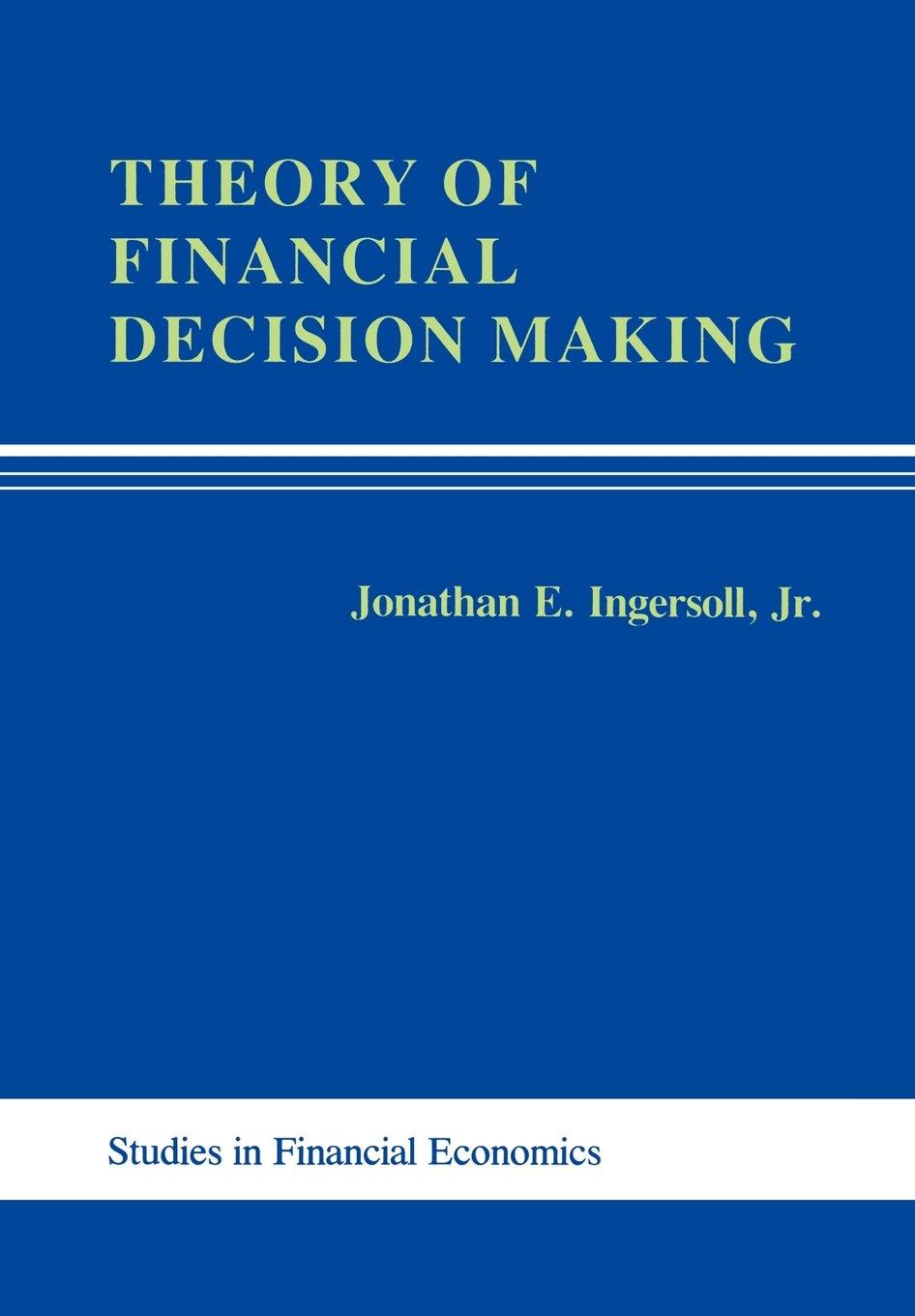 theory of financial decision making 1st edition jonathan e. ingersoll 0847673596, 978-0847673599