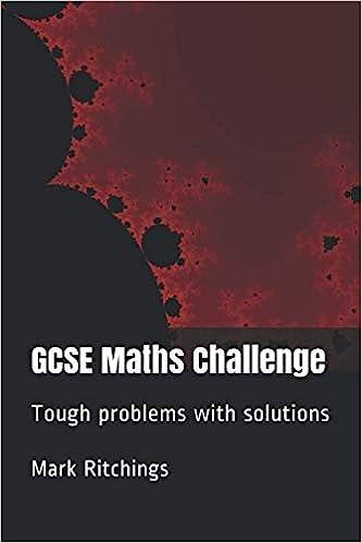 gcse maths challenge tough problems with solutions 1st edition mark ritchings 1520166435, 978-1520166438