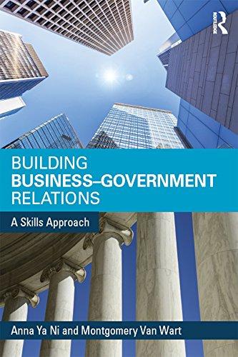 building business-government relations a skills approach 1st edition anna ya ni, montgomery van wart
