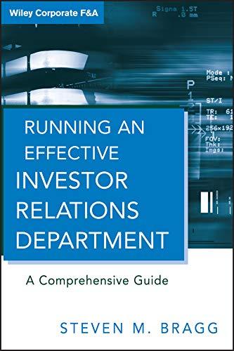 running an effective investor relations department a comprehensive guide 1st edition steven m. bragg
