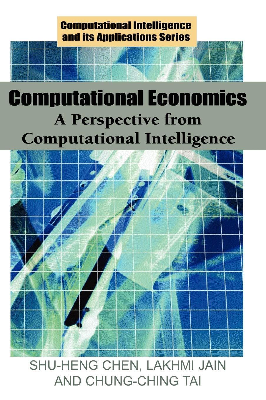 computational economics a perspective from computational intelligence 1st edition shu-heng chen 1591406498,