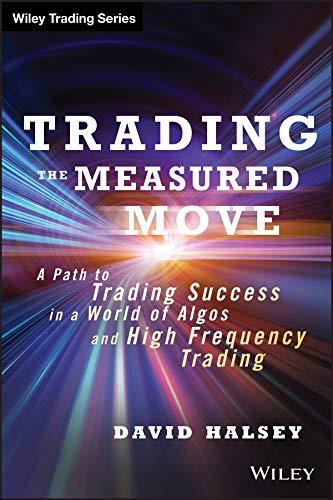 trading the measured move a path to trading success in a world of algos and high frequency trading 1st