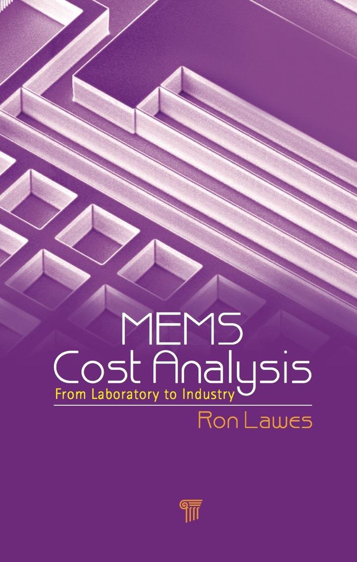 mems cost analysis from laboratory to industry 1st edition ron lawes 981441106x, 9789814411066