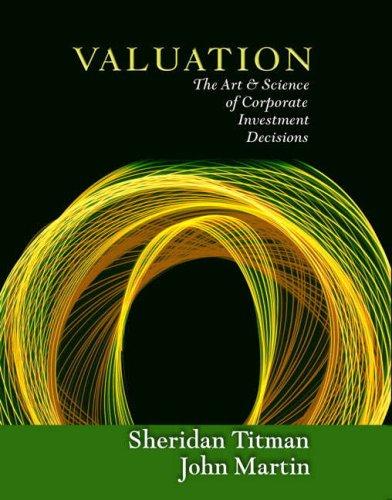 valuation the art and science of corporate investment decisions 1st edition sheridan j. titman, john d.