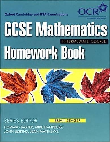 gcse mathematics a for ocr homework book intermediate 1st edition howard baxter, michael handbury, john