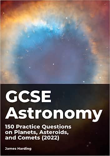 gcse astronomy 150 practice questions on planets asteroids and comets 2022 1st edition james harding