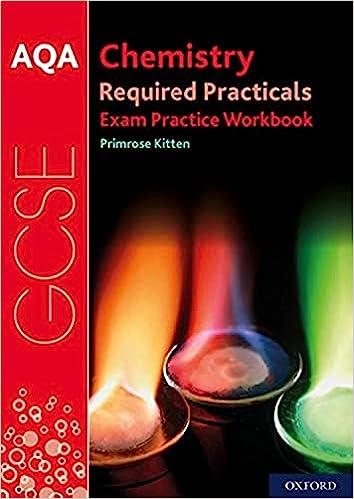 aqa gcse chemistry required practicals exam practice workbook 1st edition primrose kitten 0198444915,