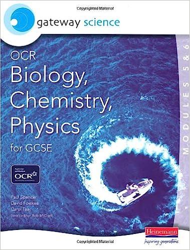 ocr biology chemistry and physics for gcse 1st edition paul spencer, carol tear 0435584480, 978-0435584481