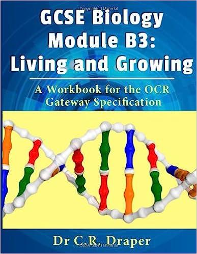 gcse biology module b3 living and growing: a workbook for the ocr gateway specification 1st edition dr c. r.