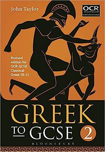 greek to gcse part 2 revised edition for ocr gcse classical greek 9–1 2nd edition john taylor 1474255205,