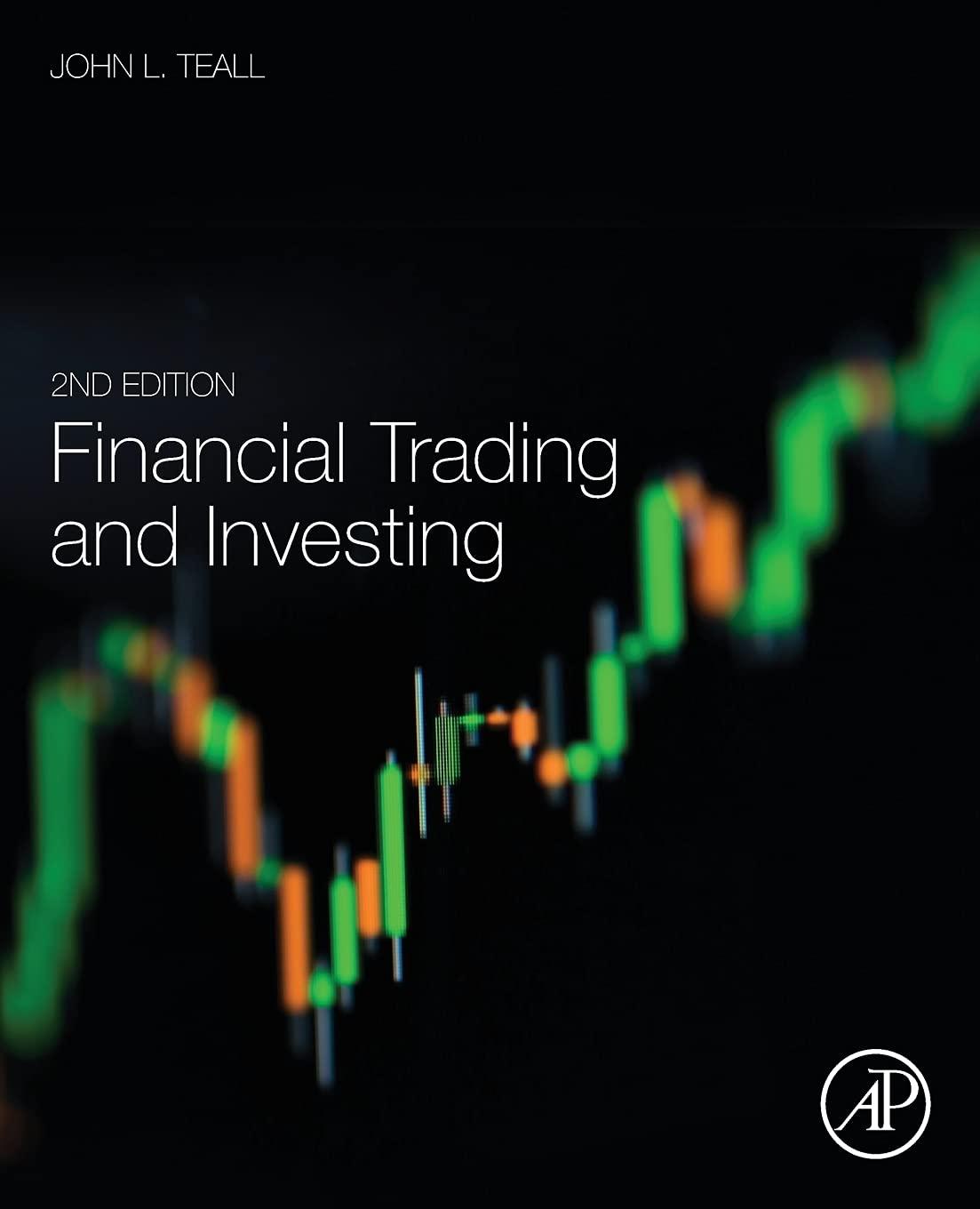financial trading and investing 2nd edition john l. teall 012811116x, 9780128111161