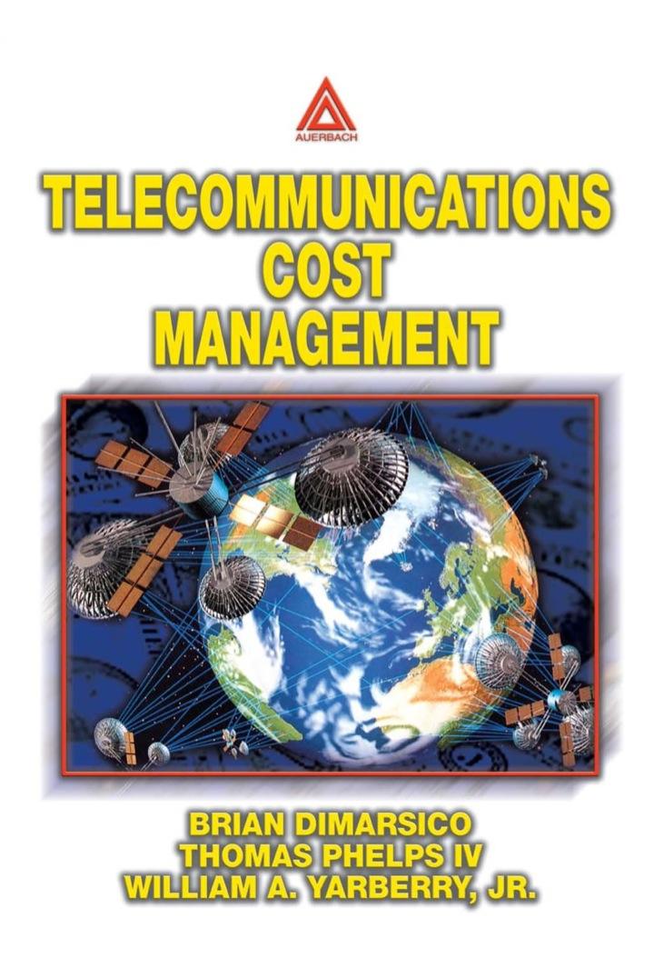 telecommunications cost management 1st edition william a. yarberry jr, brian dimarsico, thomas phelps iv