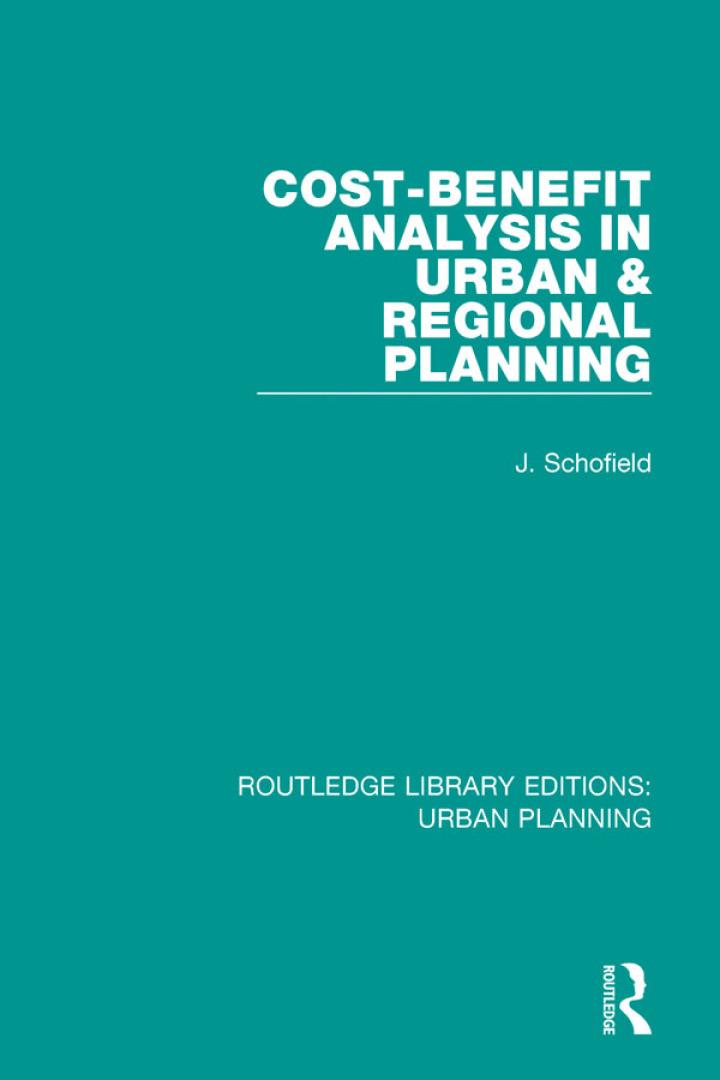 cost benefit analysis in urban and regional planning 1st edition john a. schofield 1138494526, 9781138494527