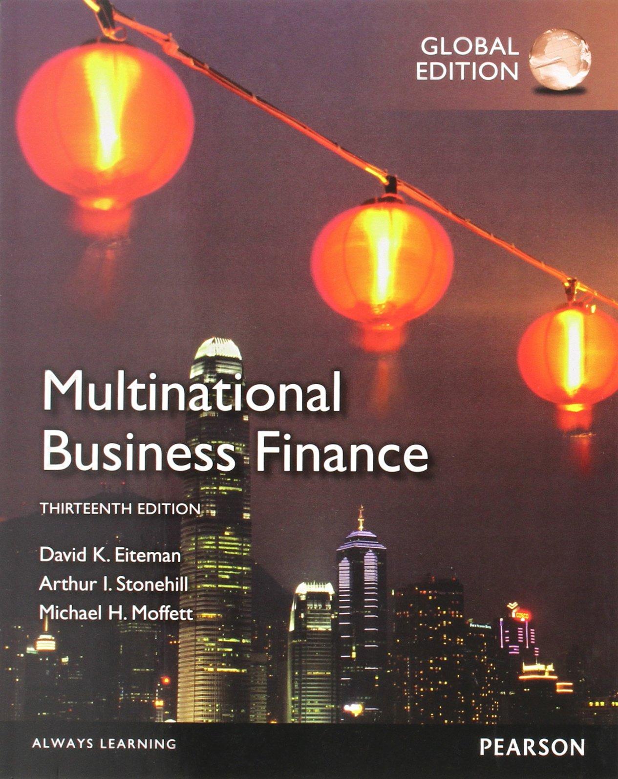 multinational business finance 13th global edition david k. eiteman, arthur i. stonehill, michael h. moffett