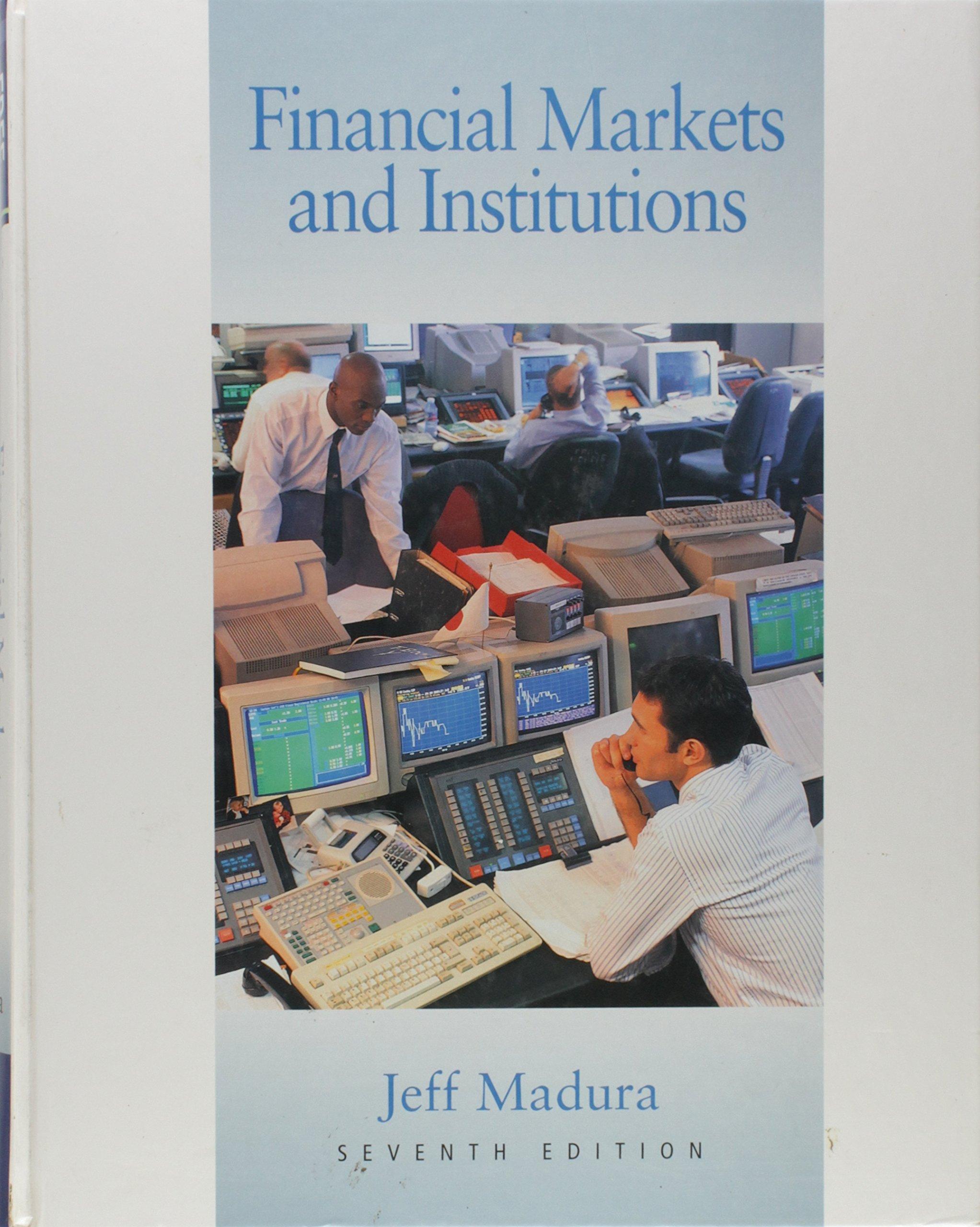 financial markets and institutions 7th edition jeff madura 032428845x, 9780324288452