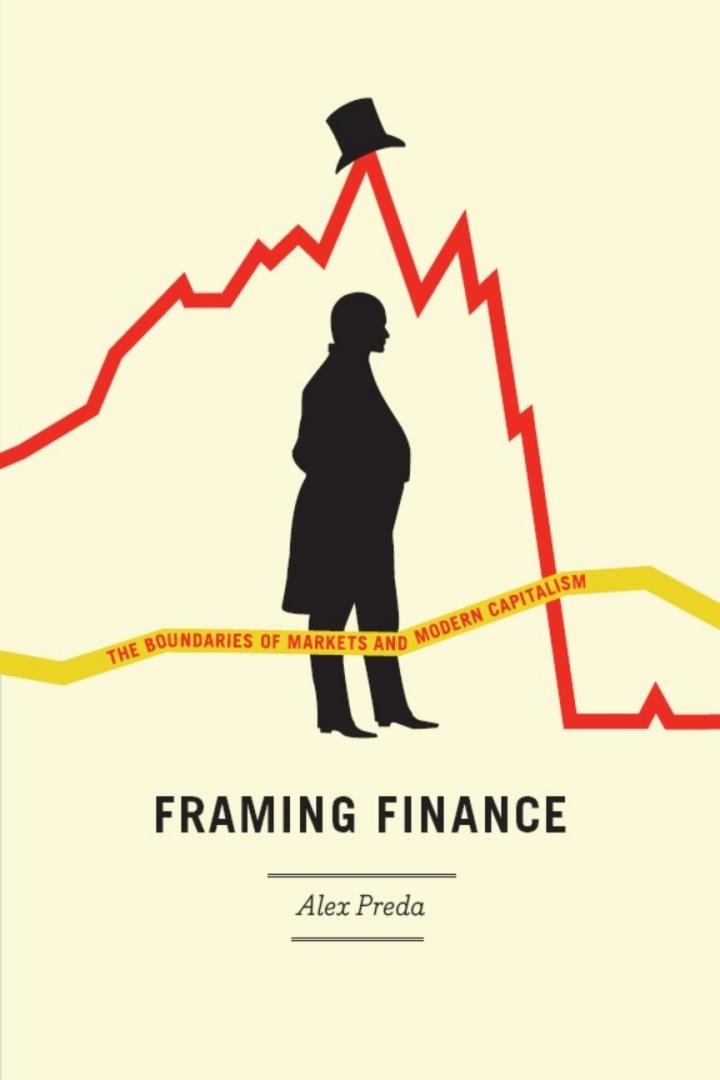 framing finance the boundaries of markets and modern capitalism 1st edition alex preda 0226679330,