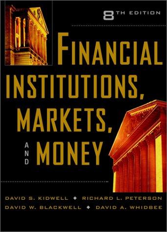 financial institutions markets and money 8th edition david s. kidwell, richard l. peterson, david w.