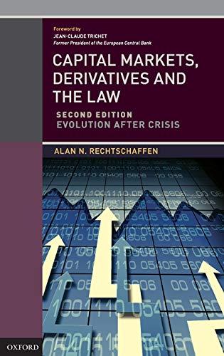 capital markets derivatives and the law evolution after crisis 2nd edition alan n. rechtschaffen 0199971544,