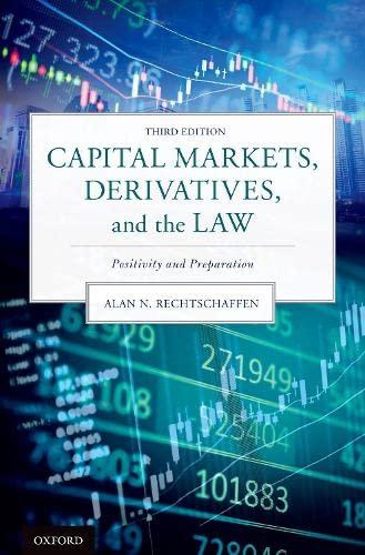 capital markets derivatives and the law positivity and preparation 3rd edition alan n. rechtschaffen