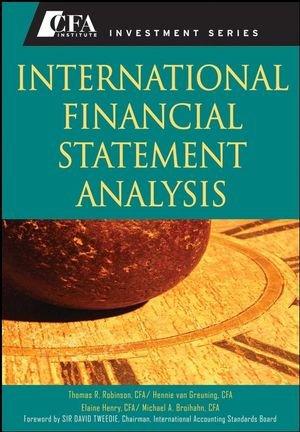 international financial statement analysis cfa institute investment series 1st edition thomas r. robinson,