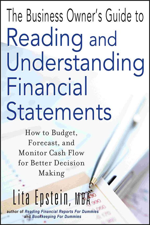 the business owners guide to reading and understanding financial statements how to budget forecast and