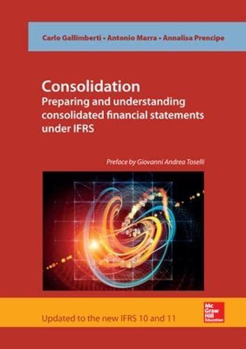 consolidation preparing and understanding consolidated financial statements under ifrs 1st edition antonio