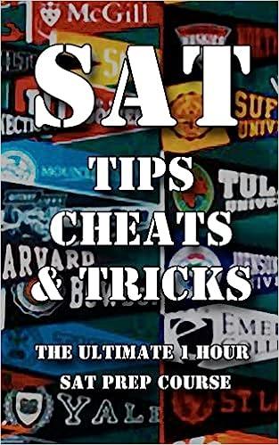 sat tips cheats and tricks the ultimate 1 hour sat prep course 1st edition sat test tips 1480057444,