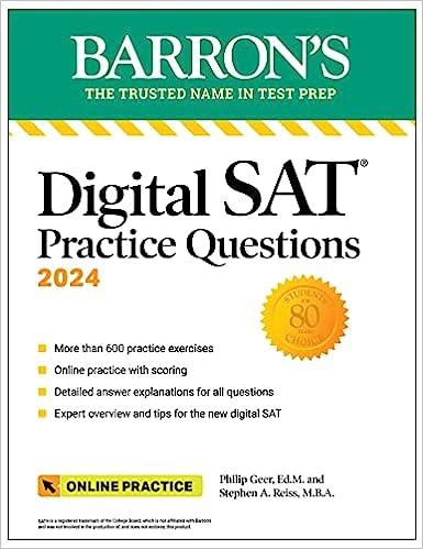 digital sat practice questions 2024 1st edition philip geer ed.m, stephen a. reiss m.b.a. 1506291082,