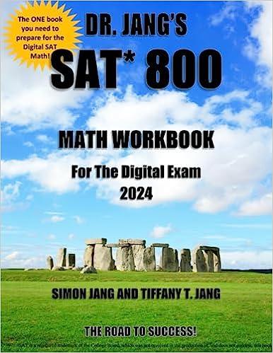 dr. jangs sat 800 math workbook for the digital exam 2024 1st edition dr. simon jang, tiffany t jang