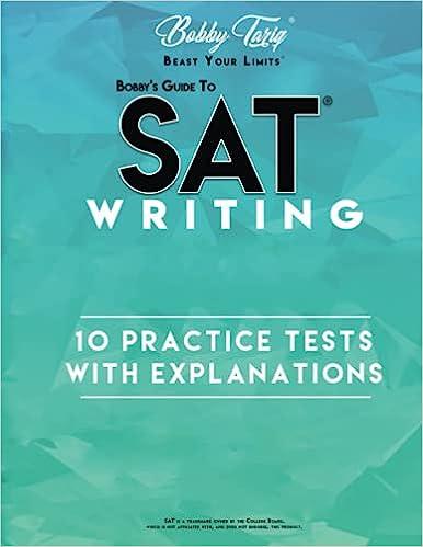 bobbys guide to sat writing 10 practice tests with explanations 1st edition bobby tariq 979-8624647138